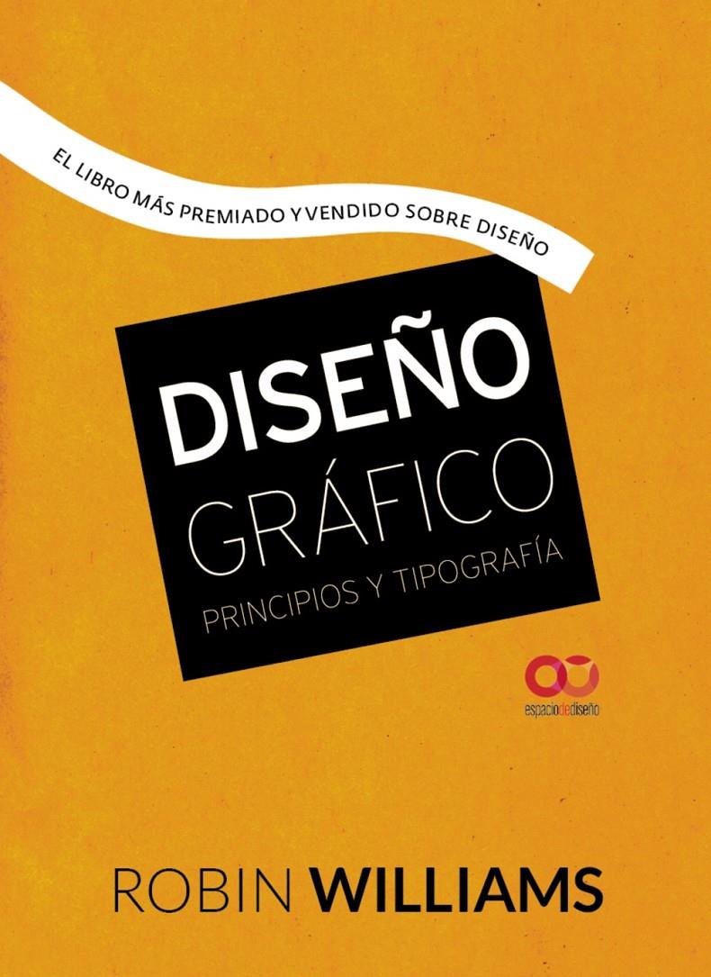 DISEÑO GRÁFICO. PRINCIPIOS Y TIPOGRAFÍA | 9788441537255 | WILLIAMS, ROBIN | Llibreria Ombra | Llibreria online de Rubí, Barcelona | Comprar llibres en català i castellà online