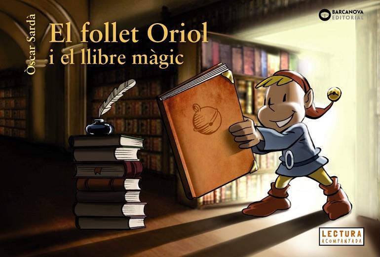 EL FOLLET ORIOL I EL LLIBRE MÀGIC | 9788448947576 | SARDÀ, ÒSCAR | Llibreria Ombra | Llibreria online de Rubí, Barcelona | Comprar llibres en català i castellà online