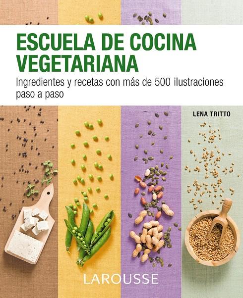 ESCUELA DE COCINA VEGETARIANA | 9788416124862 | LAROUSSE EDITORIAL | Llibreria Ombra | Llibreria online de Rubí, Barcelona | Comprar llibres en català i castellà online