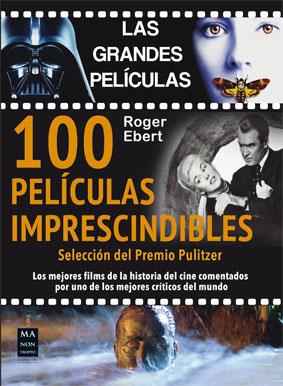 100 PELÍCULAS IMPRESCINDIBLES | 9788495601841 | EBERT, ROGER | Llibreria Ombra | Llibreria online de Rubí, Barcelona | Comprar llibres en català i castellà online