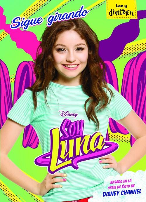 SOY LUNA. SIGUE GIRANDO | 9788416913077 | DISNEY | Llibreria Ombra | Llibreria online de Rubí, Barcelona | Comprar llibres en català i castellà online