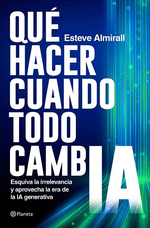 QUÉ HACER CUANDO TODO CAMBIA | 9788408299578 | ALMIRALL, ESTEVE | Llibreria Ombra | Llibreria online de Rubí, Barcelona | Comprar llibres en català i castellà online