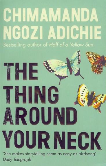 THE THING AROUND YOUR NECK | 9780007306213 | ADICHIE, CHIMAMANDA NGOZI | Llibreria Ombra | Llibreria online de Rubí, Barcelona | Comprar llibres en català i castellà online