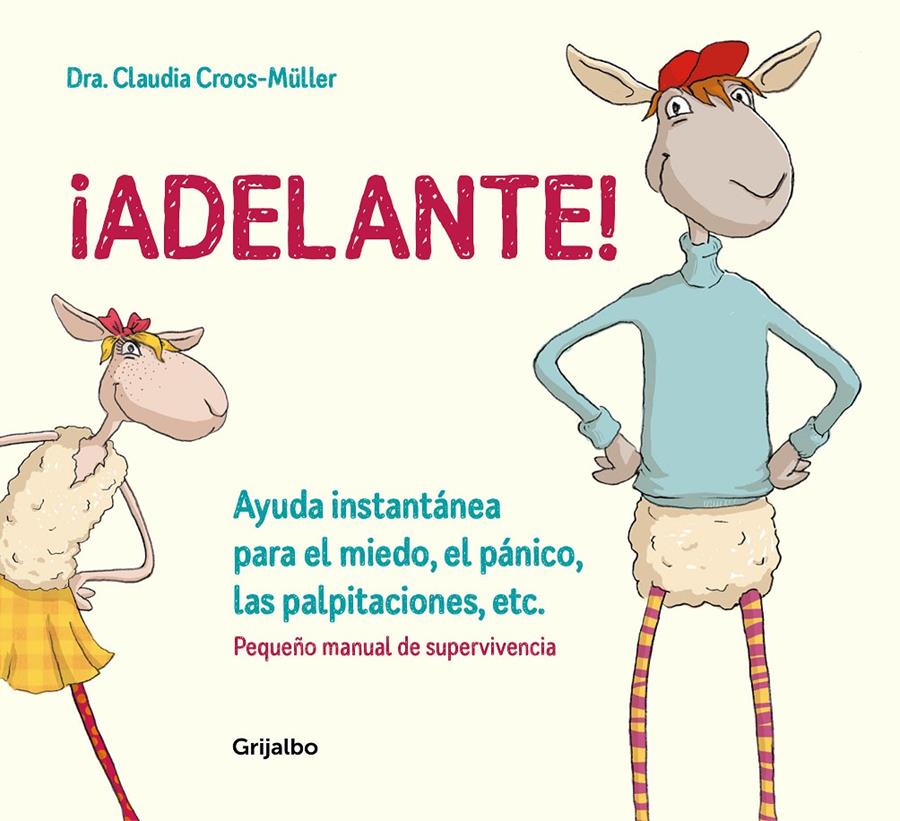 ¡ADELANTE! AYUDA INSTANTÁNEA PARA EL MIEDO, EL PÁNICO Y LAS PALPITACIONES (PEQUE | 9788416895588 | DRA. CLAUDIA CROOS-MÜLLER | Llibreria Ombra | Llibreria online de Rubí, Barcelona | Comprar llibres en català i castellà online