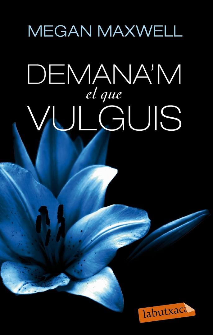 DEMANA'M EL QUE VULGUIS | 9788499307718 | MAXWELL, MEGAN | Llibreria Ombra | Llibreria online de Rubí, Barcelona | Comprar llibres en català i castellà online