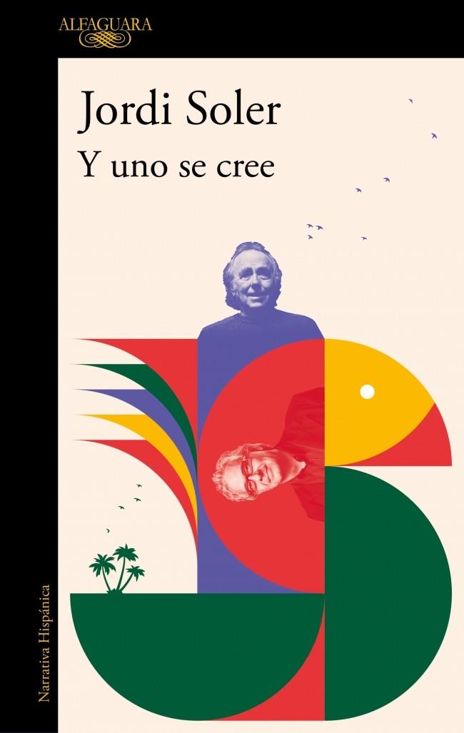 Y UNO SE CREE | 9788410299276 | SOLER, JORDI | Llibreria Ombra | Llibreria online de Rubí, Barcelona | Comprar llibres en català i castellà online