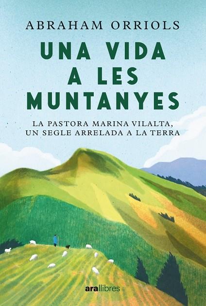 UNA VIDA A LES MUNTANYES. ED 2024 | 9788411730990 | ORRIOLS GARCIA, ABRAHAM | Llibreria Ombra | Llibreria online de Rubí, Barcelona | Comprar llibres en català i castellà online