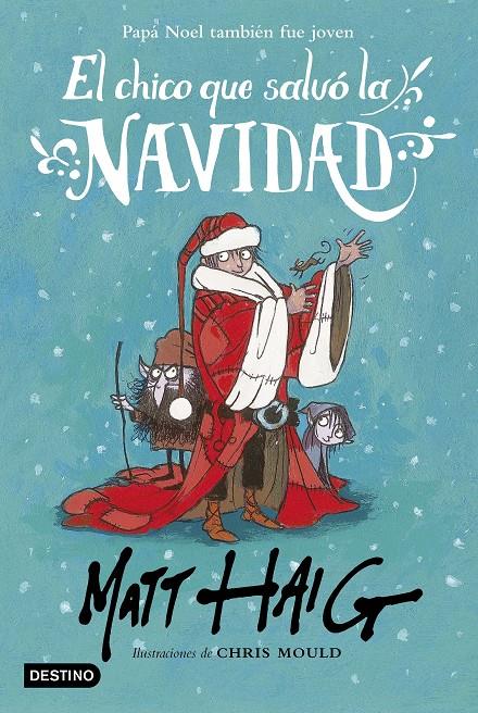 EL CHICO QUE SALVÓ LA NAVIDAD | 9788408162896 | MATT HAIG/CHRIS MOULD | Llibreria Ombra | Llibreria online de Rubí, Barcelona | Comprar llibres en català i castellà online