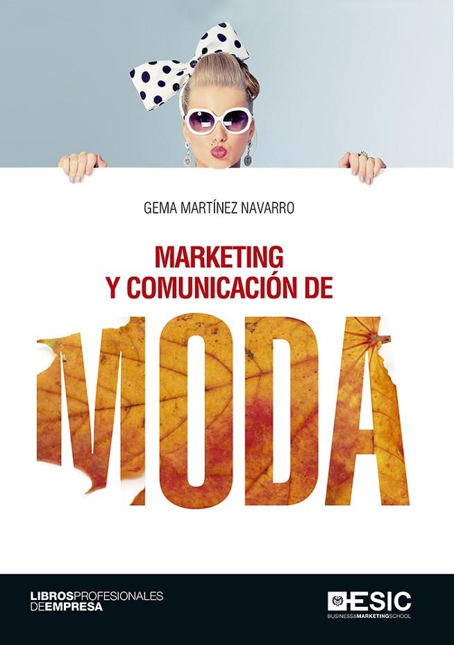 MARKETING Y COMUNICACIÓN DE MODA | 9788416701629 | MARTÍNEZ NAVARRO, GEMA | Llibreria Ombra | Llibreria online de Rubí, Barcelona | Comprar llibres en català i castellà online