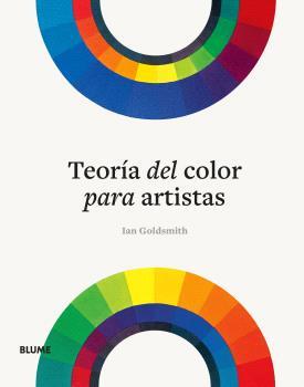 TEORÍA DEL COLOR PARA ARTISTAS | 9788410048997 | GOLDSMITH, IAN | Llibreria Ombra | Llibreria online de Rubí, Barcelona | Comprar llibres en català i castellà online