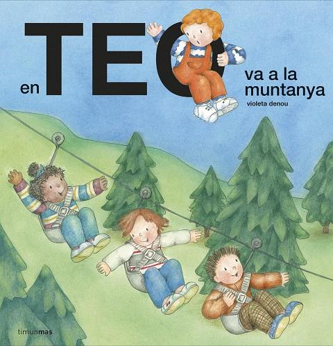 EN TEO VA A LA MUNTANYA | 9788418135378 | DENOU, VIOLETA | Llibreria Ombra | Llibreria online de Rubí, Barcelona | Comprar llibres en català i castellà online