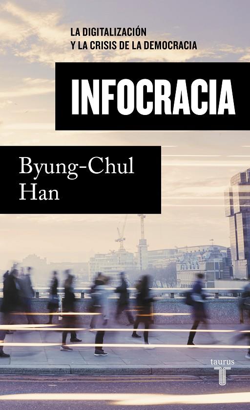 INFOCRACIA | 9788430624898 | HAN, BYUNG-CHUL | Llibreria Ombra | Llibreria online de Rubí, Barcelona | Comprar llibres en català i castellà online