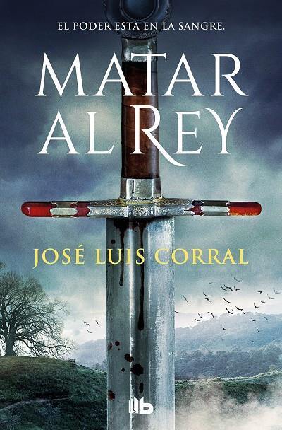 MATAR AL REY | 9788413145570 | CORRAL, JOSÉ LUIS | Llibreria Ombra | Llibreria online de Rubí, Barcelona | Comprar llibres en català i castellà online