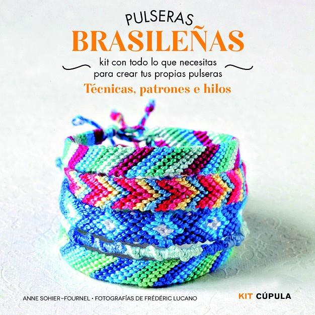 PULSERAS BRASILEÑAS | 9788448018993 | ANNE SOHIER-FOURNEL | Llibreria Ombra | Llibreria online de Rubí, Barcelona | Comprar llibres en català i castellà online