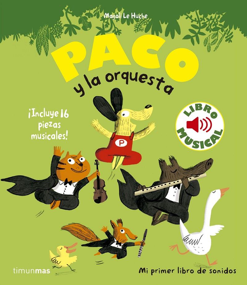 PACO Y LA ORQUESTA. LIBRO MUSICAL | 9788408135975 | MAGALI LE HUCHE | Llibreria Ombra | Llibreria online de Rubí, Barcelona | Comprar llibres en català i castellà online