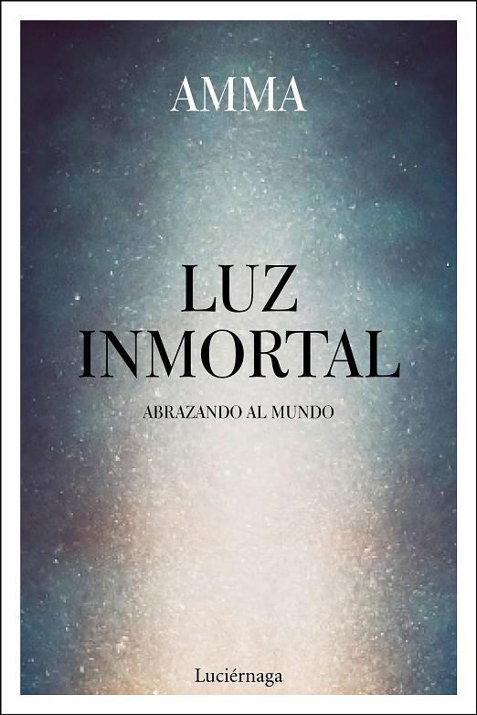 LUZ INMORTAL | 9788417371302 | AMMA | Llibreria Ombra | Llibreria online de Rubí, Barcelona | Comprar llibres en català i castellà online