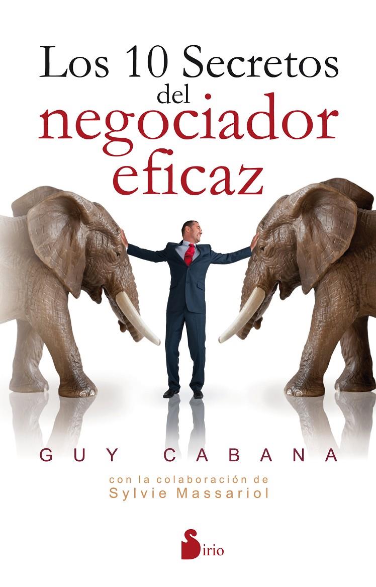 LOS 10 SECRETOS DEL NEGOCIADOR EFICAZ | 9788416579501 | CABANA, GUY | Llibreria Ombra | Llibreria online de Rubí, Barcelona | Comprar llibres en català i castellà online