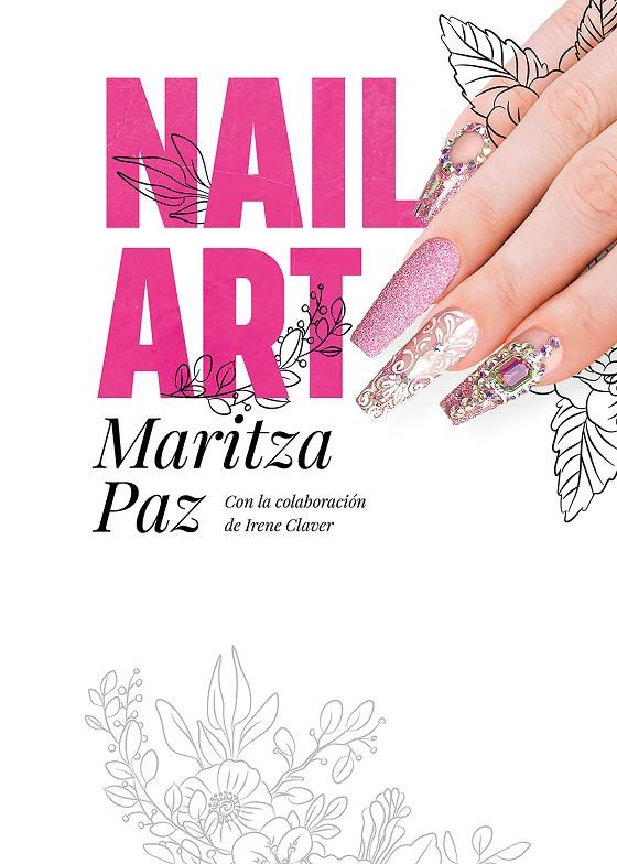 NAIL ART CON MARITZA PAZ | 9788417968946 | PAZ, MARITZA | Llibreria Ombra | Llibreria online de Rubí, Barcelona | Comprar llibres en català i castellà online