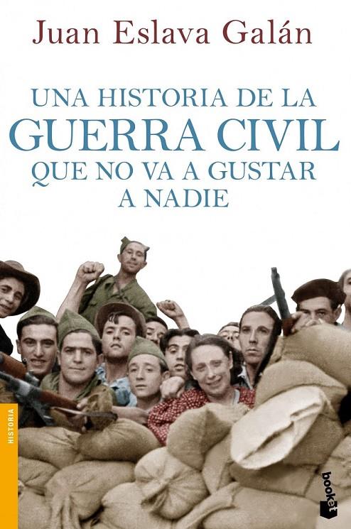 UNA HISTORIA DE LA GUERRA CIVIL QUE NO VA A GUSTAR A NADIE | 9788408114635 | ESLAVA GALÁN, JUAN  | Llibreria Ombra | Llibreria online de Rubí, Barcelona | Comprar llibres en català i castellà online