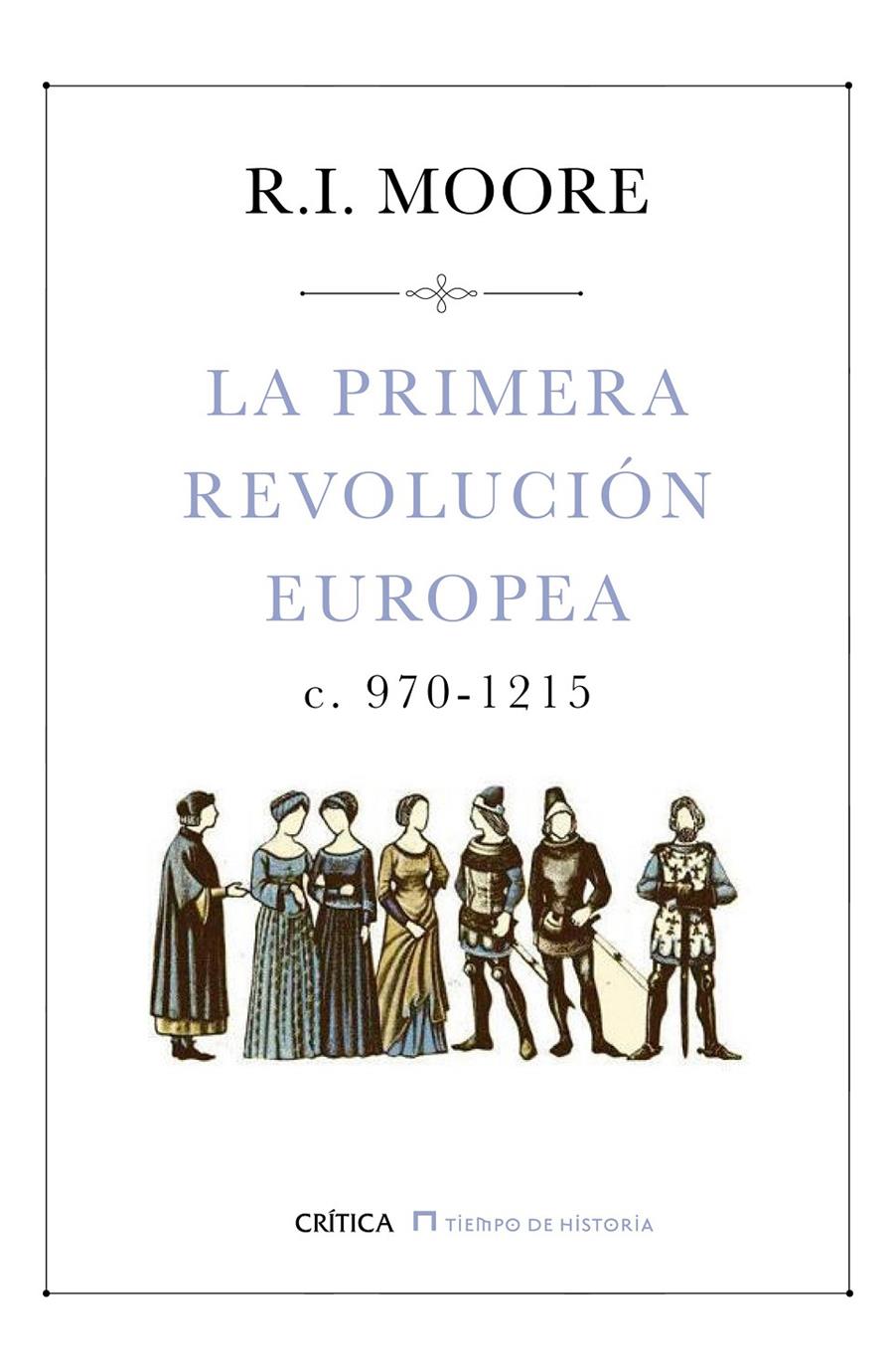 LA PRIMERA REVOLUCIÓN EUROPEA | 9788498929416 | R. I. MOORE | Llibreria Ombra | Llibreria online de Rubí, Barcelona | Comprar llibres en català i castellà online