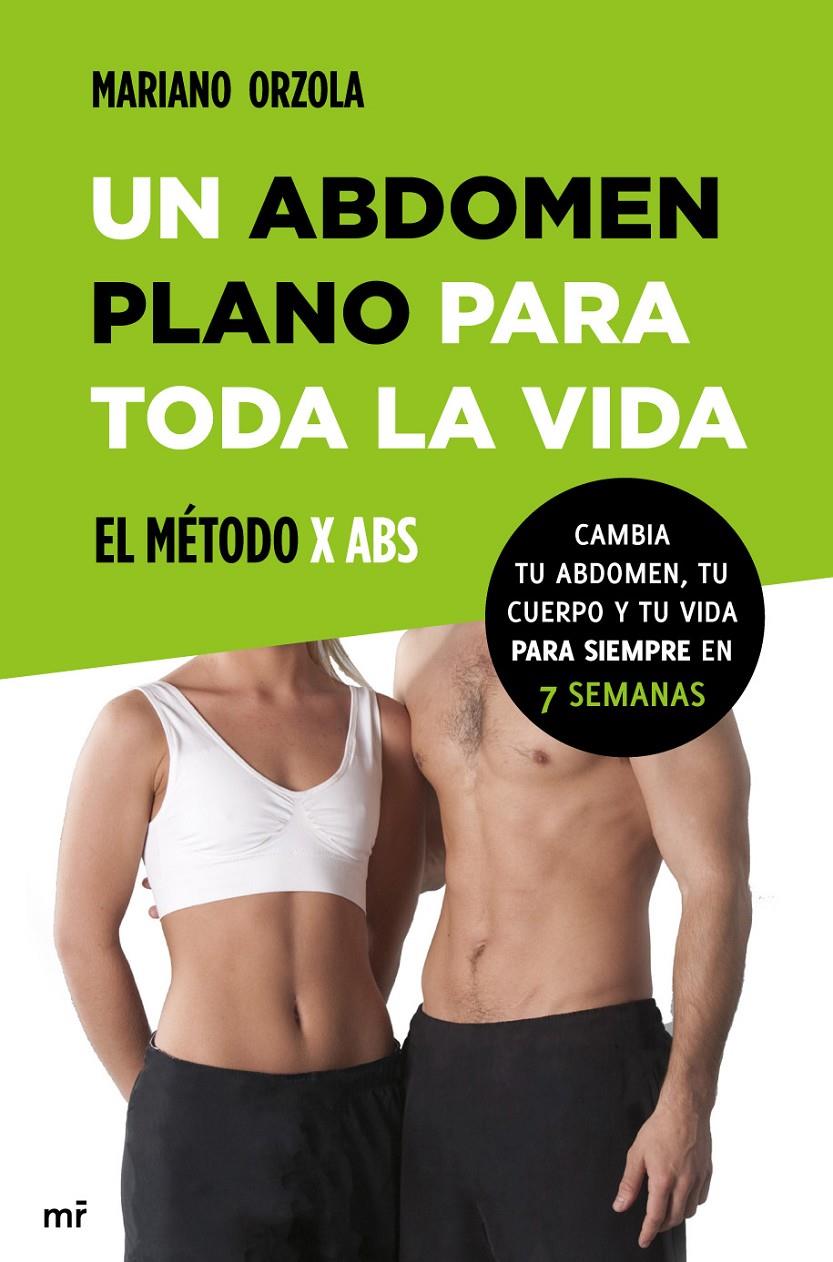 UN ABDOMEN PLANO PARA TODA LA VIDA EL MÉTODO X ABS | 9788427039810 | MARIANO ORZOLA | Llibreria Ombra | Llibreria online de Rubí, Barcelona | Comprar llibres en català i castellà online