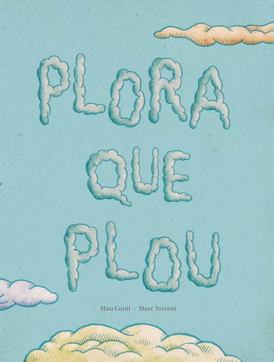 PLORA QUE PLOU | 9788494053368 | MAU CONILL - MARC TORRENT | Llibreria Ombra | Llibreria online de Rubí, Barcelona | Comprar llibres en català i castellà online