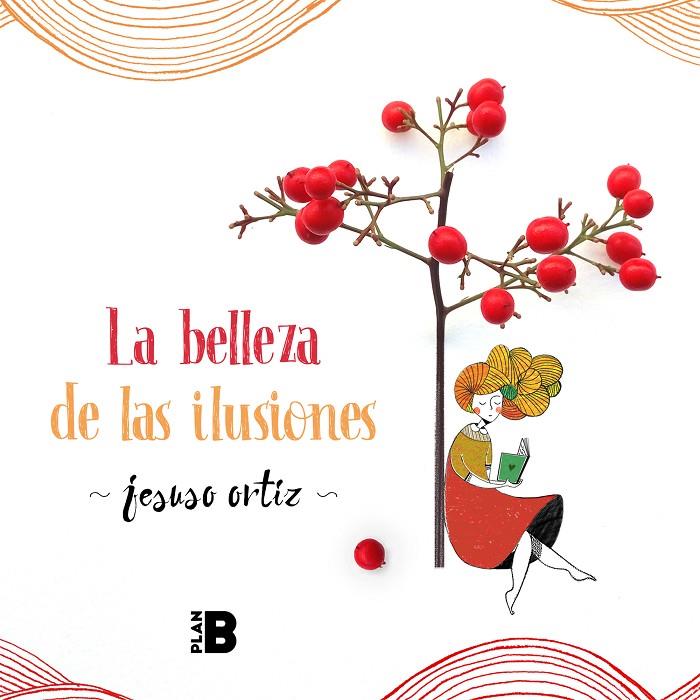 LA BELLEZA DE LAS ILUSIONES | 9788417809393 | ORTIZ, JESUSO | Llibreria Ombra | Llibreria online de Rubí, Barcelona | Comprar llibres en català i castellà online