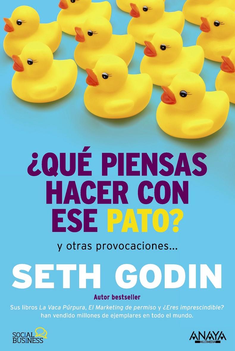 QUÉ PIENSAS HACER CON ESE PATO Y OTRAS PROVOCACIONES | 9788441535206 | SETH GODIN | Llibreria Ombra | Llibreria online de Rubí, Barcelona | Comprar llibres en català i castellà online