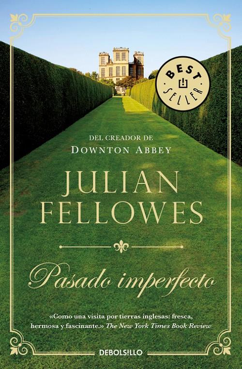 PASADO IMPERFECTO | 9788466340670 | JULIAN FELLOWES | Llibreria Ombra | Llibreria online de Rubí, Barcelona | Comprar llibres en català i castellà online