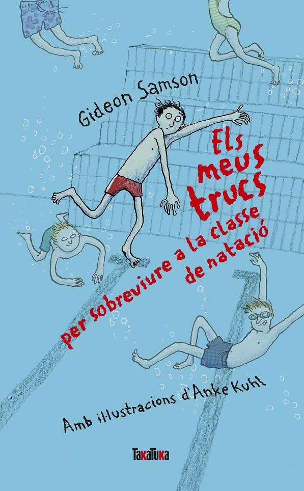 ELS MEUS TRUCS PER SOBREVIURE A LA CLASSE DE NATACIÓ | 9788416003631 | SAMSON, GIDEON | Llibreria Ombra | Llibreria online de Rubí, Barcelona | Comprar llibres en català i castellà online