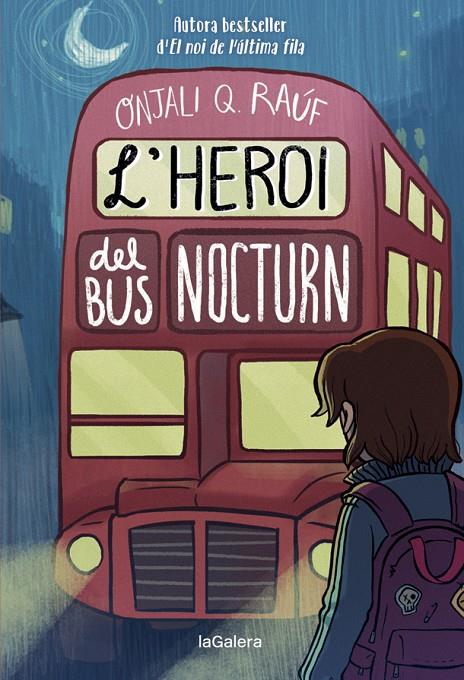 L'HEROI DEL BUS NOCTURN | 9788424671280 | Q. RAÚF, ONJALI | Llibreria Ombra | Llibreria online de Rubí, Barcelona | Comprar llibres en català i castellà online