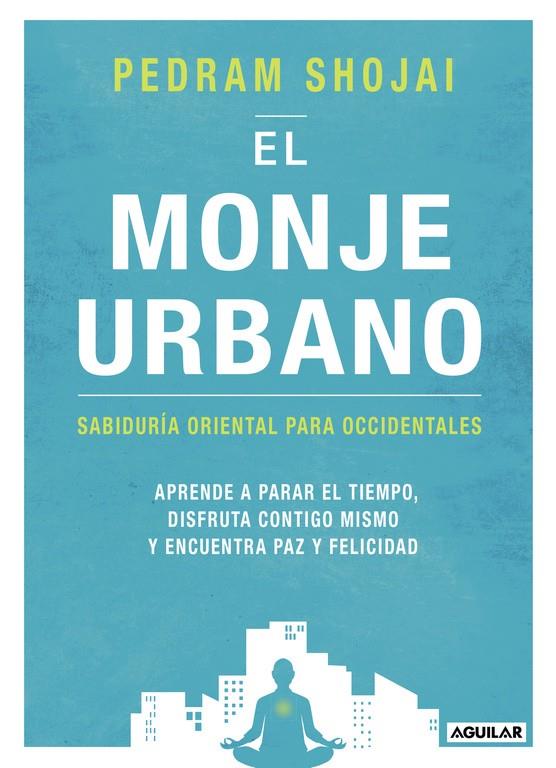 EL MONJE URBANO | 9788403516595 | SHOJAI, PEDRAM | Llibreria Ombra | Llibreria online de Rubí, Barcelona | Comprar llibres en català i castellà online