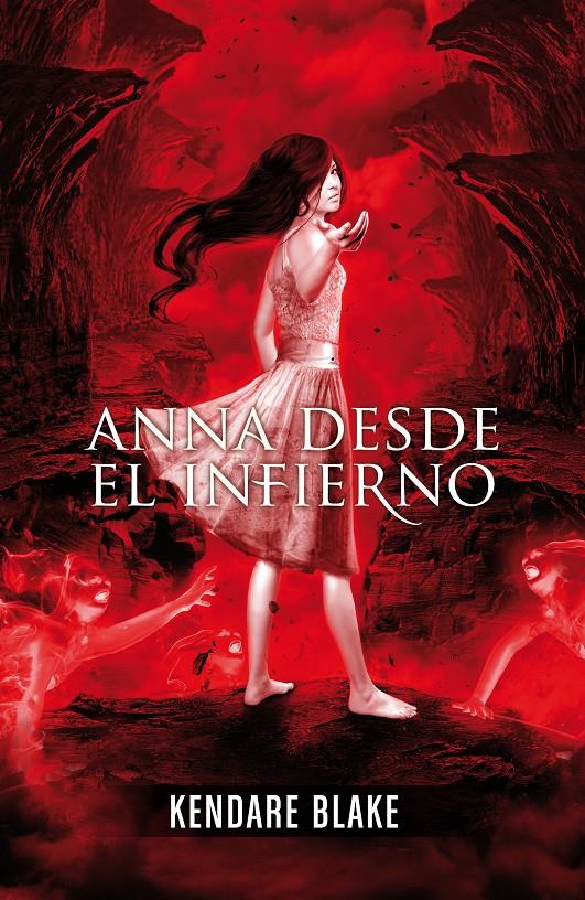 ANNA DESDE EL INFIERNO. (ANNA VESTIDA DE SANGRE 2) | 9788420414232 | BLAKE, KENDARE | Llibreria Ombra | Llibreria online de Rubí, Barcelona | Comprar llibres en català i castellà online