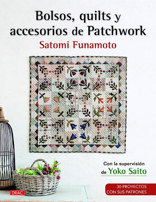 BOLSOS, QUILTS Y ACCESORIOS DE PATCHWORK | 9788498745313 | FUNAMOTO, SATOMI | Llibreria Ombra | Llibreria online de Rubí, Barcelona | Comprar llibres en català i castellà online