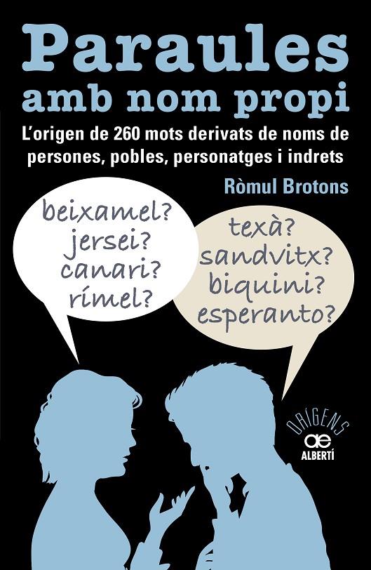 PARAULES AMB NOM PROPI. L'ORIGEN DE 260 MOTS DERIVATS DE NOMS DE PERSONES, POBLE | 9788472461741 | BROTONS SEGARRA, RÒMUL | Llibreria Ombra | Llibreria online de Rubí, Barcelona | Comprar llibres en català i castellà online