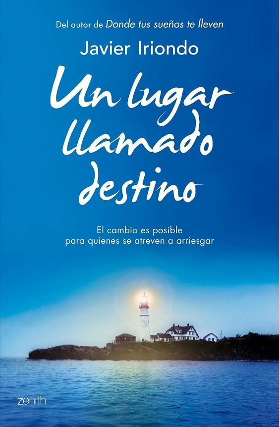 UN LUGAR LLAMADO DESTINO EL CAMBIO ES POSIBLE PARA QUIENES SE ATREVEN A ARRIESGAR | 9788408128274 | JAVIER IRIONDO | Llibreria Ombra | Llibreria online de Rubí, Barcelona | Comprar llibres en català i castellà online