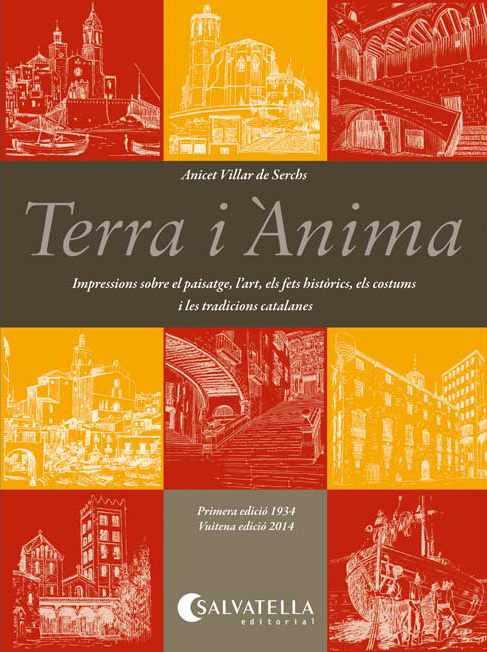 TERRA I ÀNIMA IMPRESSIONS SOBRE EL PAISATGE L'ART ELS FETS HISTORICS ELS COSTUMS I LES TRADICIONS CATALANES | 9788472101067 | ANICET VILLAR DE SERCHS | Llibreria Ombra | Llibreria online de Rubí, Barcelona | Comprar llibres en català i castellà online