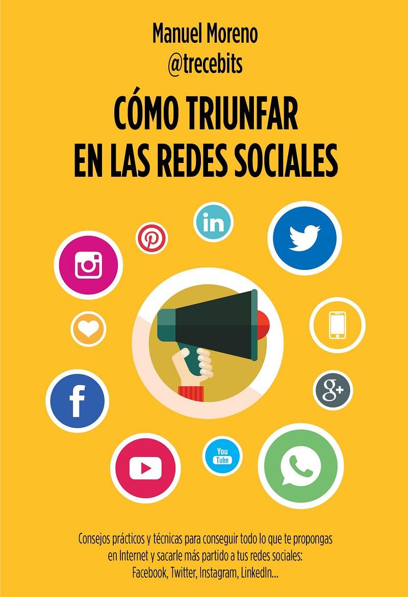 CÓMO TRIUNFAR EN LAS REDES SOCIALES | 9788498753868 | MANUEL MORENO MOLINA | Llibreria Ombra | Llibreria online de Rubí, Barcelona | Comprar llibres en català i castellà online