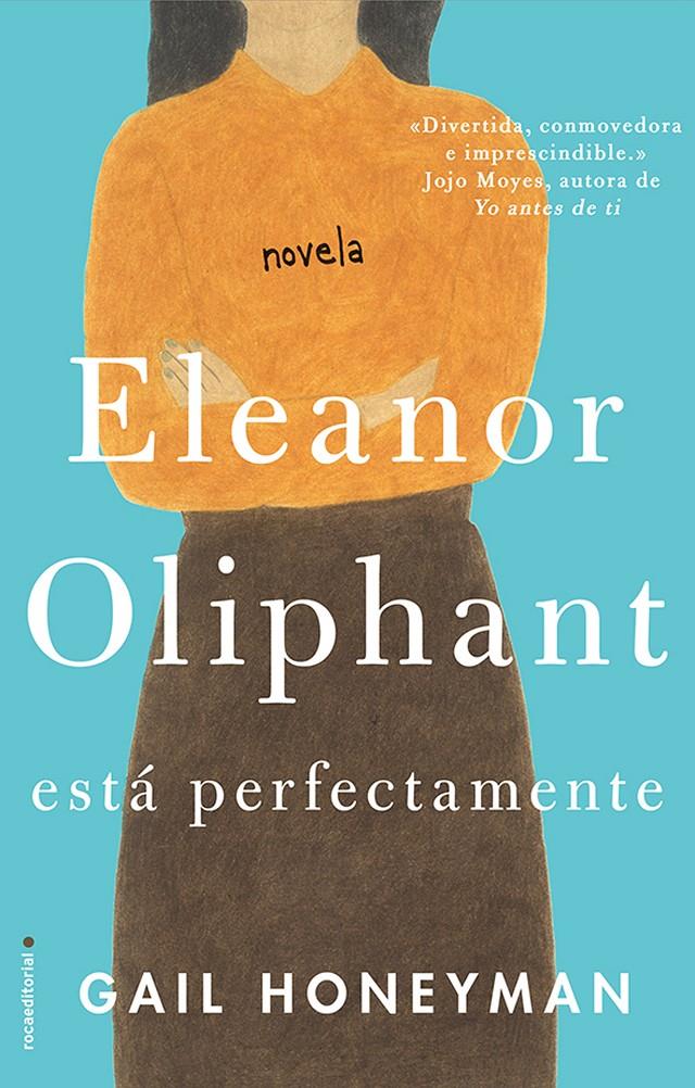 ELEANOR OLIPHANT ESTÁ PERFECTAMENTE | 9788416700745 | HONEYMAN, GAIL | Llibreria Ombra | Llibreria online de Rubí, Barcelona | Comprar llibres en català i castellà online