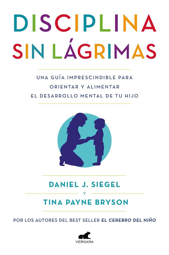 DISCIPLINA SIN LÁGRIMAS | 9788418045363 | SIEGEL, DANIEL J./BRYSON, TINA PAYNE | Llibreria Ombra | Llibreria online de Rubí, Barcelona | Comprar llibres en català i castellà online