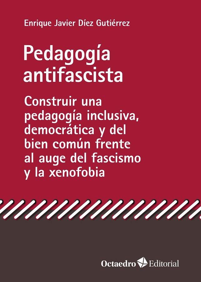 PEDAGOGÍA ANTIFASCISTA | 9788419023773 | DÍEZ GUTIÉRREZ, ENRIQUE JAVIER | Llibreria Ombra | Llibreria online de Rubí, Barcelona | Comprar llibres en català i castellà online