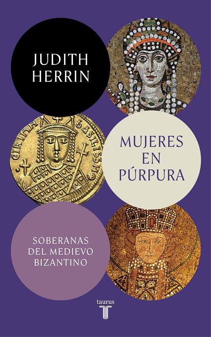 MUJERES EN PÚRPURA. SOBERANAS DEL MEDIEVO BIZANTINO | 9788430625437 | HERRIN, JUDITH | Llibreria Ombra | Llibreria online de Rubí, Barcelona | Comprar llibres en català i castellà online