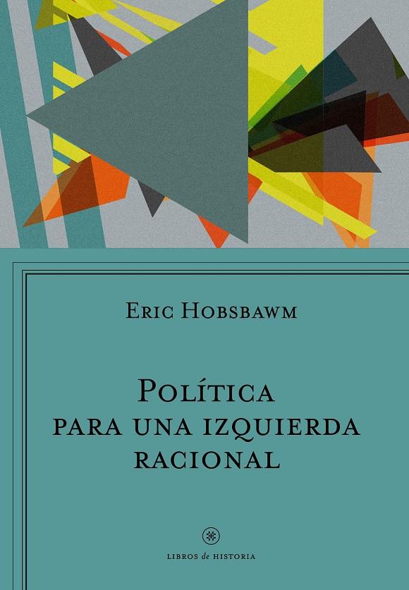 POLÍTICA PARA UNA IZQUIERDA RACIONAL | 9788498929447 | ERIC J. HOBSBAWM | Llibreria Ombra | Llibreria online de Rubí, Barcelona | Comprar llibres en català i castellà online