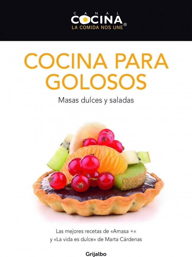 COCINA PARA GOLOSOS MASAS DULCES Y SALADAS | 9788425350047 | CANAL COCINA | Llibreria Ombra | Llibreria online de Rubí, Barcelona | Comprar llibres en català i castellà online