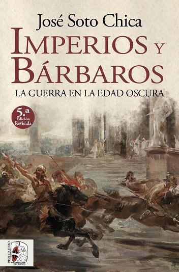 IMPERIOS Y BÁRBAROS | 9788412744309 | SOTO CHICA, JOSÉ | Llibreria Ombra | Llibreria online de Rubí, Barcelona | Comprar llibres en català i castellà online