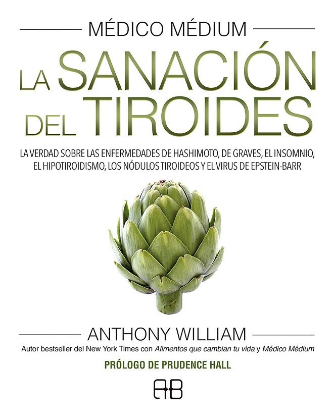 MÉDICO MÉDIUM. LA SANACIÓN DEL TIROIDES | 9788415292784 | WILLIAM, ANTHONY | Llibreria Ombra | Llibreria online de Rubí, Barcelona | Comprar llibres en català i castellà online