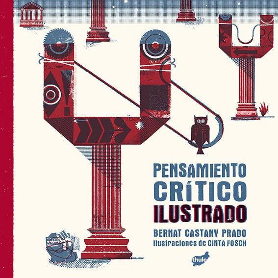 PENSAMIENTO CRÍTICO ILUSTRADO | 9788418702402 | CASTANY PRADO, BERNAT | Llibreria Ombra | Llibreria online de Rubí, Barcelona | Comprar llibres en català i castellà online