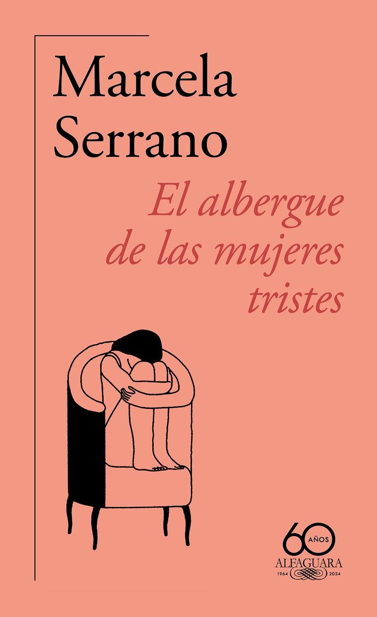 EL ALBERGUE DE LAS MUJERES TRISTES (60.º ANIVERSARIO DE ALFAGUARA) | 9788420478890 | SERRANO, MARCELA | Llibreria Ombra | Llibreria online de Rubí, Barcelona | Comprar llibres en català i castellà online