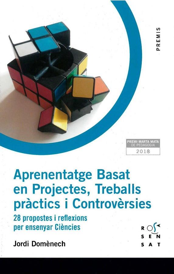 APRENENTATGE BASAT EN PROJECTES, TREBALLS PRÀCTICS I CONTROVÈRSIES | 9788494843686 | DOMÈNECH CASAL, JORDI | Llibreria Ombra | Llibreria online de Rubí, Barcelona | Comprar llibres en català i castellà online