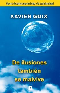 DE ILUSIONES TAMBIÉN SE MALVIVE | 9788466655118 | XAVIER GUIX | Llibreria Ombra | Llibreria online de Rubí, Barcelona | Comprar llibres en català i castellà online